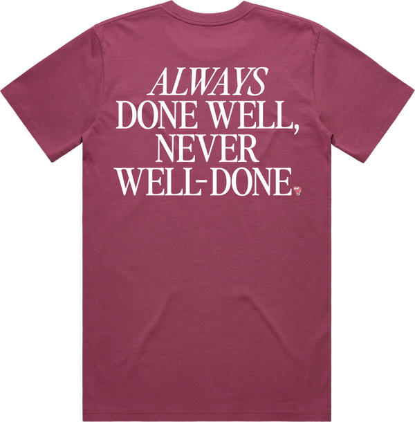 Always Done Well T Shirt - Berry Back