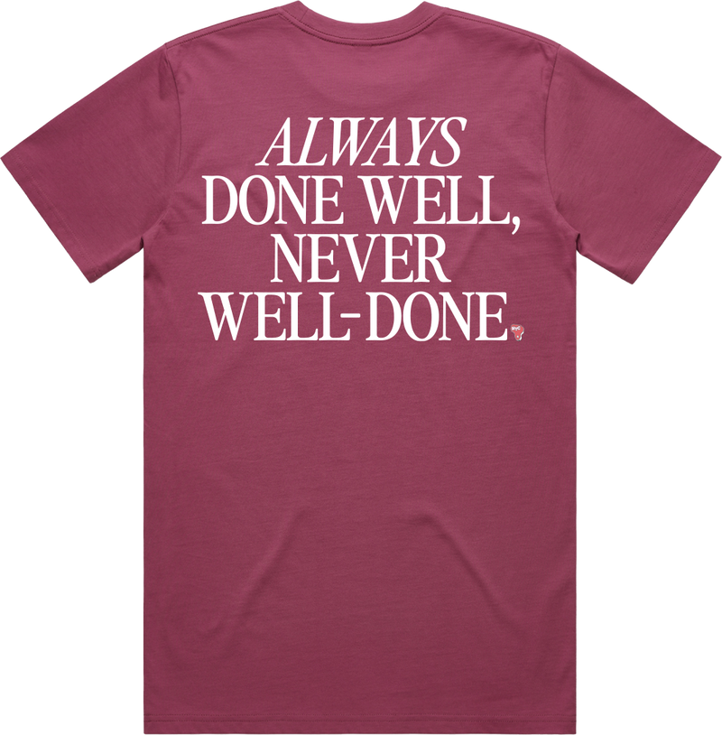 Always Done Well Tee - Berry